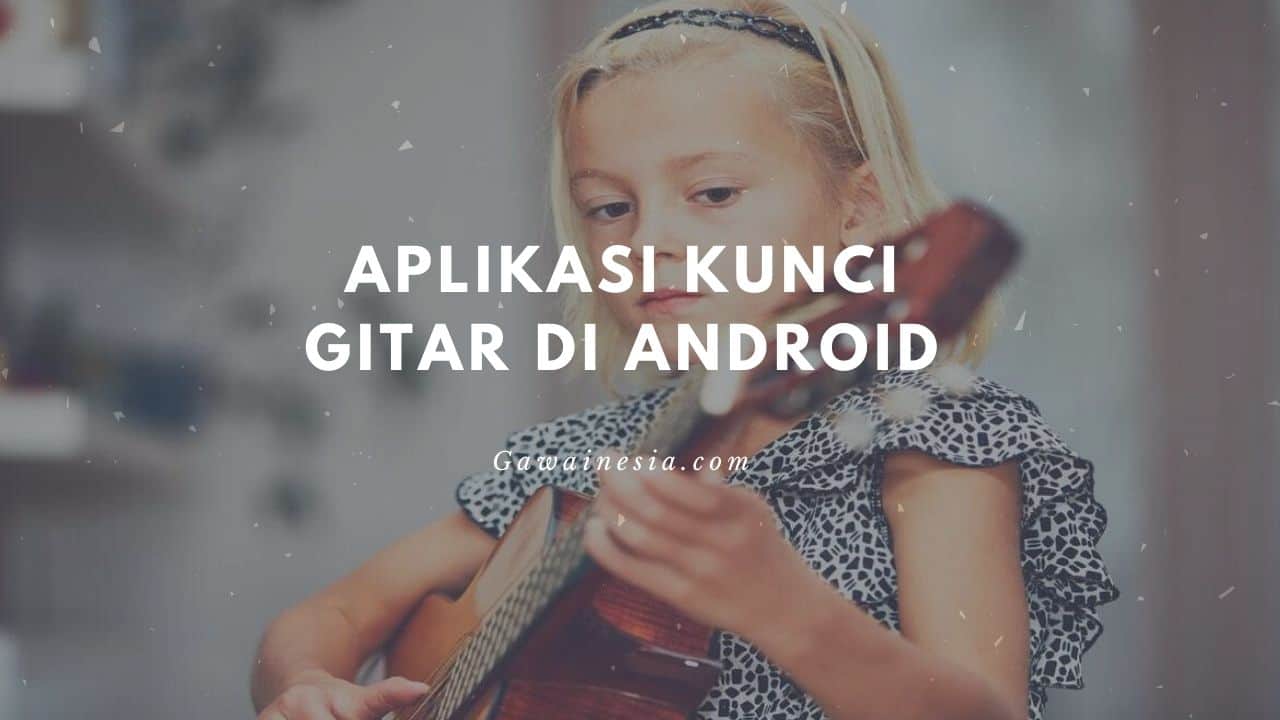 rekomendasi aplikasi kunci gitar di android