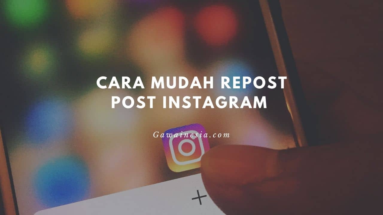 rekomendasi Cara Repost Instagram Paling Mudah