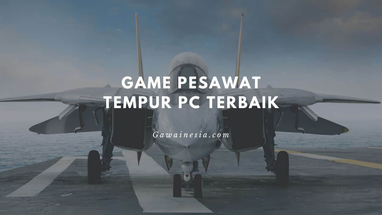 rekomendasi Game Pesawat Tempur PC Paling Seru