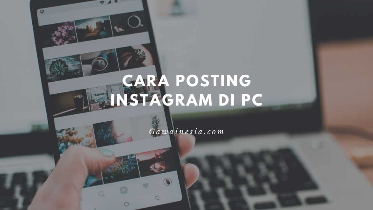 rekomendasi cara mudah posting instagram di pc