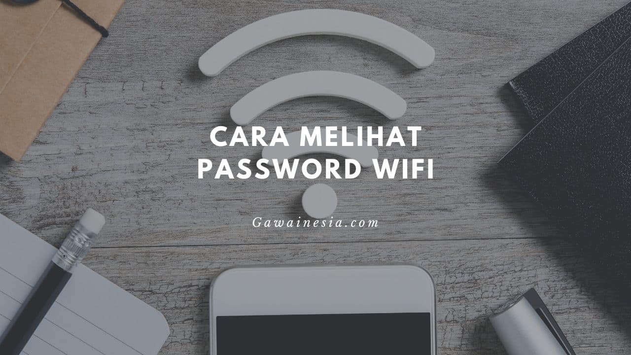 cara mudah melihat password wifi