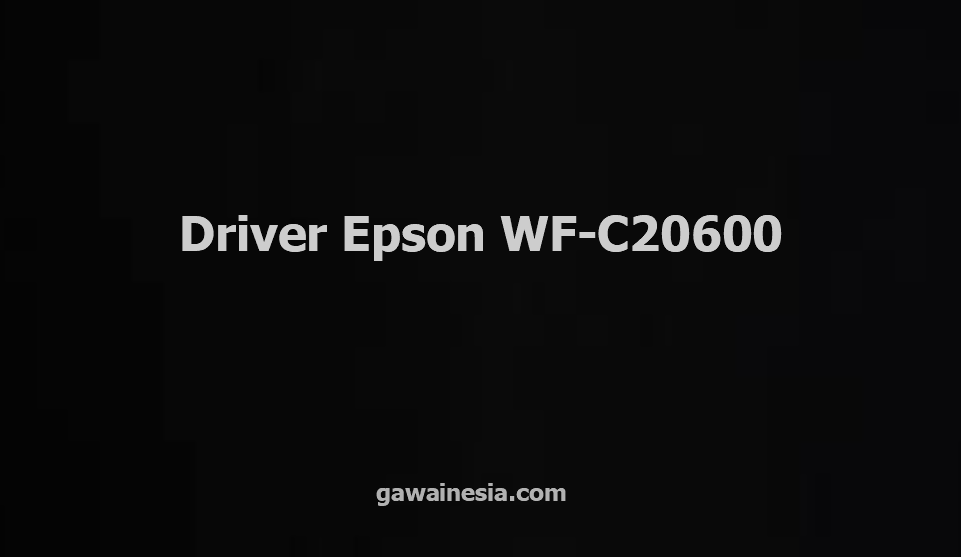 Download Driver Epson WF-C20600