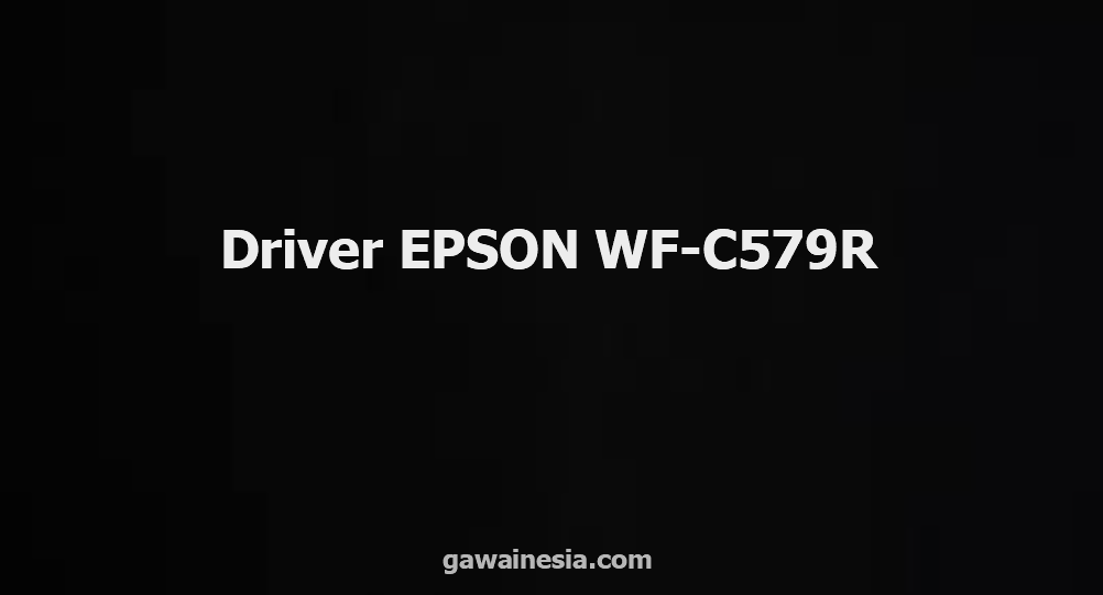 Download driver EPSON WF-C579R