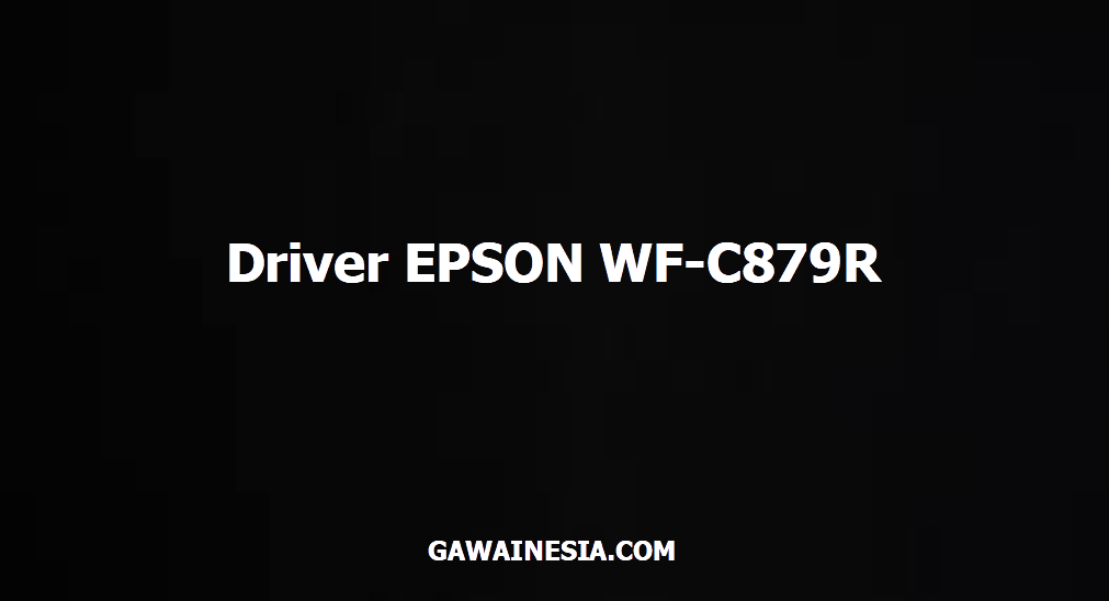 Download driver EPSON WF-C879R